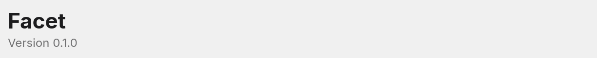 The top of the About tab: the name Facet and, under it, Version 0.1.0.