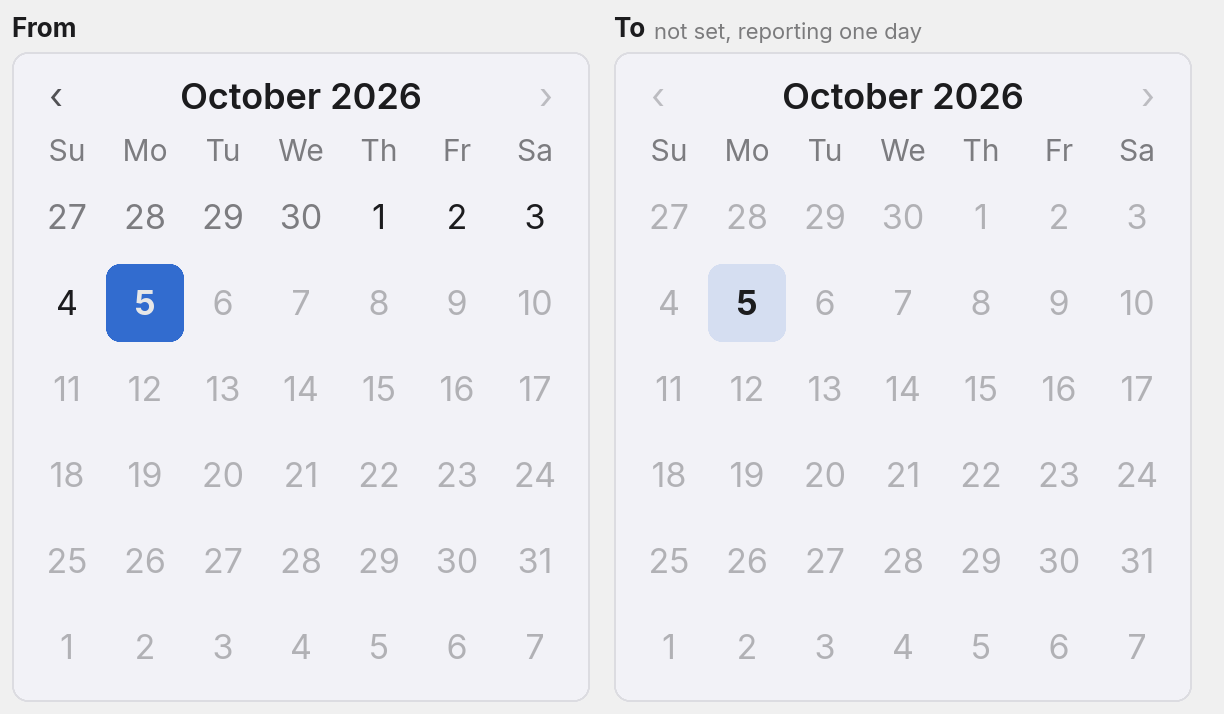 The two calendars for October 2026: From with Monday the 5th selected and To marked not set, reporting one day. Days after the 5th are greyed out.